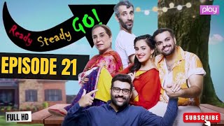 Ready Steady Go - Episode 21 New Pakistani Drama Comedy 2025