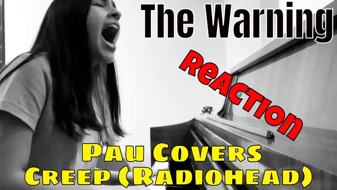 THE WARNING - CREEP (RADIOHEAD) PAU COVER | DRUMMER REACTS | HAUNTINGLY BEAUTIFUL!