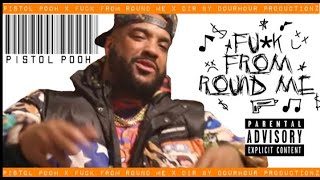 Pistol Pooh Fuk From Round Me   X Double R