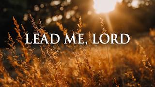 LEAD ME, LORD - Soaking Worship Instrumental | Living With God