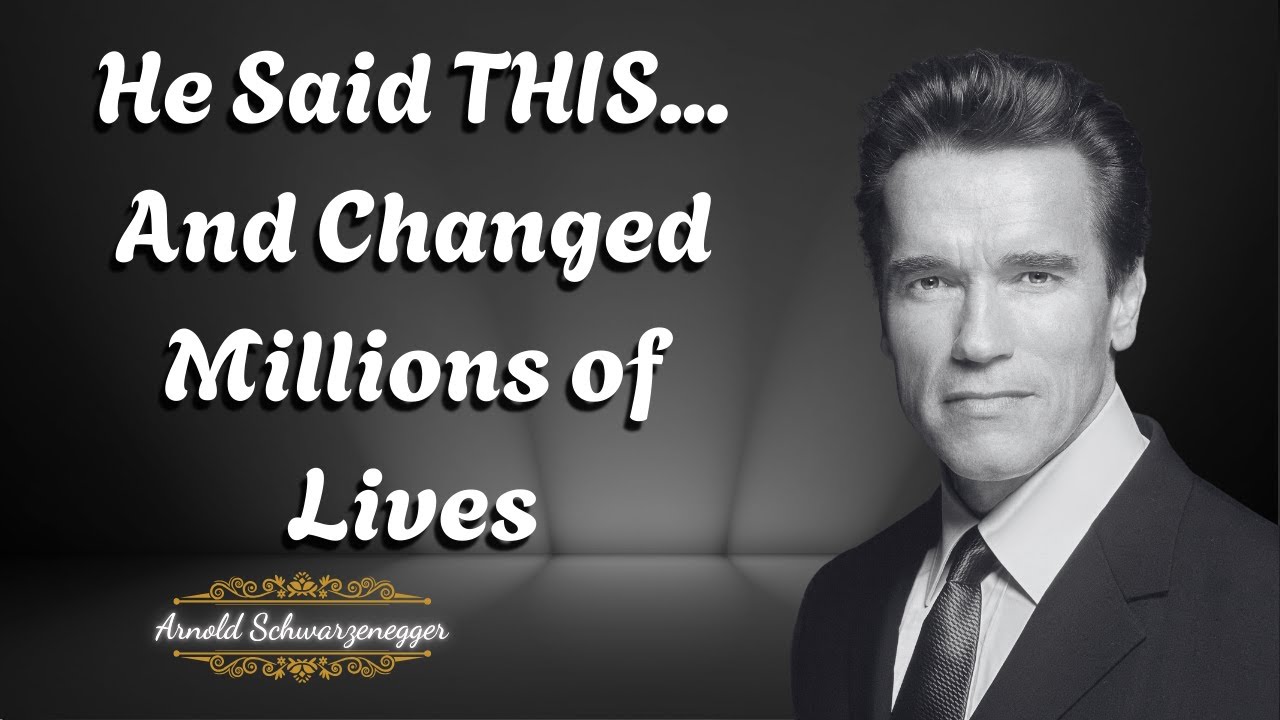 He Said THIS... And Changed Millions of Lives | Arnold Schwarzenegger Quotes