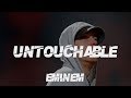 Eminem - Untouchable [Lyrics/Lyric Video]