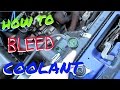 HOW TO BLEED COOLANT !  HSG EP. 5-6