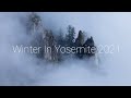 Photographing Winter In Yosemite 2021