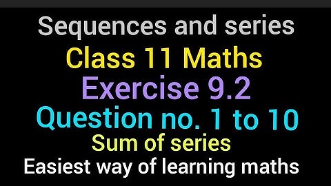 Sequences and series | Class 11 Maths | Exercise 9.2 Q. No. 1 to 10 | NCERT solutions | Sum of AP