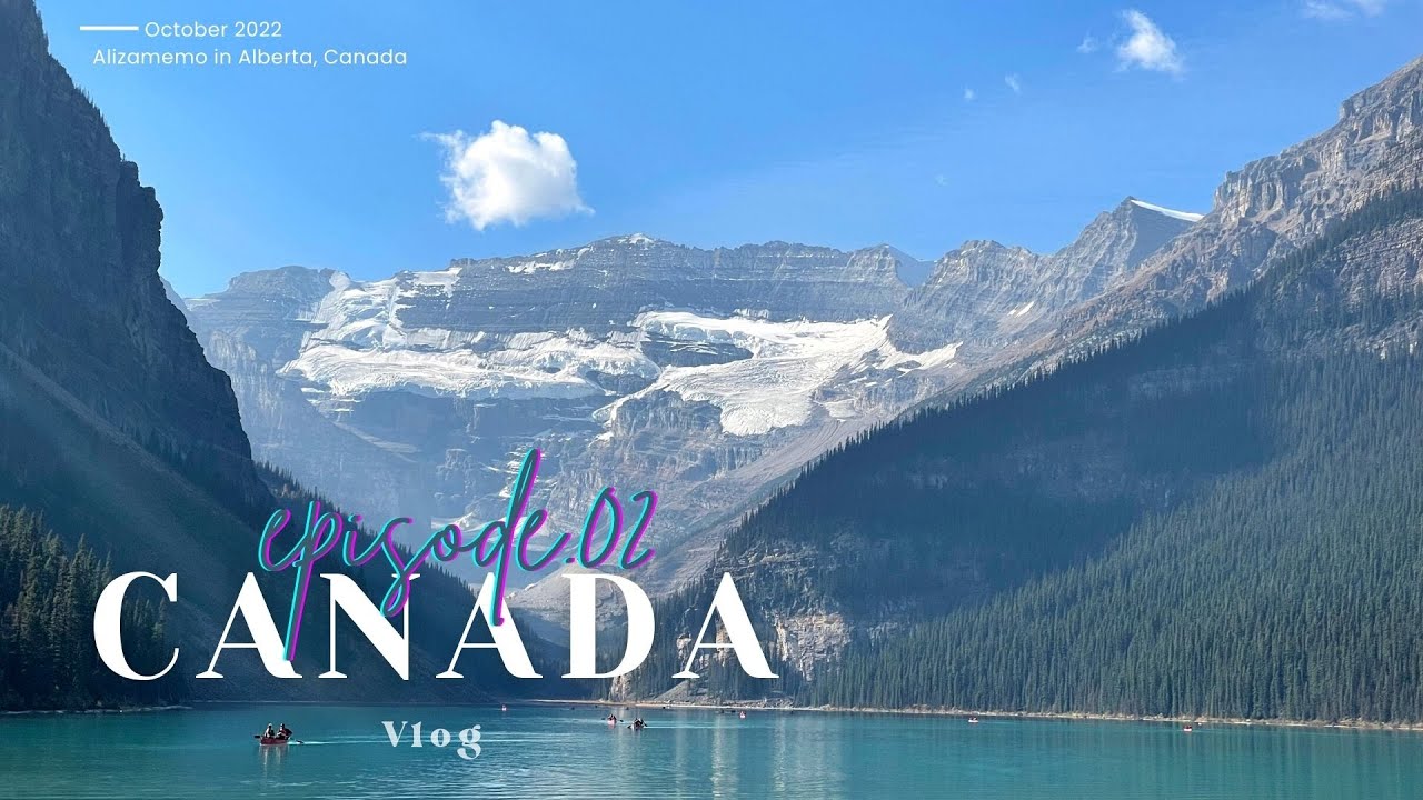 𝐂𝐚𝐧𝐚𝐝𝐚 𝐕𝐥𝐨𝐠 - 𝐄𝐩.𝟎𝟐 ✳︎ ขับรถไป 𝐉𝐚𝐬𝐩𝐞𝐫,เดินขึ้นเขา,ชมทะเลสาป & เดินเที่ยวเมือง 𝐁𝐚𝐧𝐟𝐟 l ᴀʟɪᴢᴀᴍᴇᴍᴏ ༘⋆