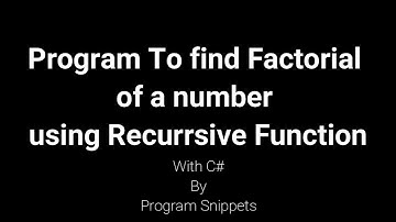 Program To Find Factorial of number using Recursive functions with C#