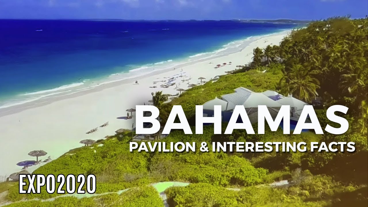 BAHAMAS | Pavilion & Interesting Facts Expo2020 Dubai 