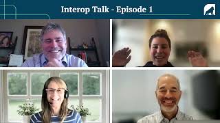 InteropTalk Ep. 1: The Experts Weigh In on Information Blocking, Patient Access, TEFCA and QHINs