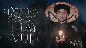 ĐỂ BỤNG CŨNG THẤY VUI - NGUYỄN TRẦN TRUNG QUÂN (CON CƯNG | THE GOLDEN CHILD BY DENIS DANG OST)