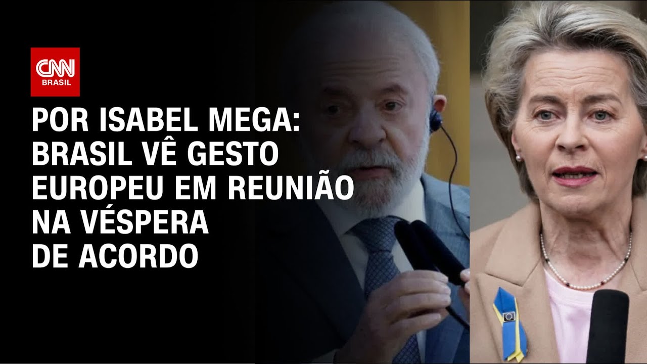 Brasil vê gesto europeu em reunião na véspera de acordo | CNN NOVO DIA