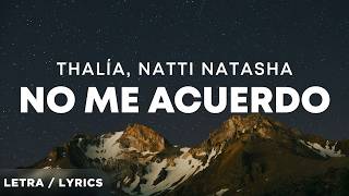 Thalía, NATTI NATASHA - No Me Acuerdo (Letra/Lyrics)
