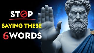 Famous NEVER Say These 6 Words   They Make You Look WEAK Immediately | Stoic Philosophy Profile