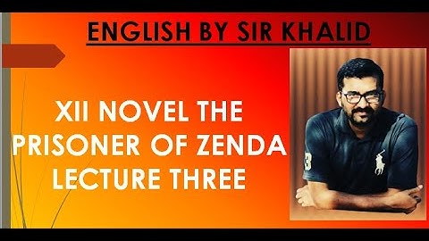 XII NOVEL || THE PRISONER OF ZENDA||  LECTURE 3 BY SIR KHALID