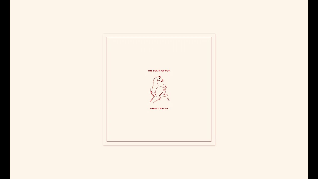 Watch The Death of Pop - Forget Myself (Audio) on YouTube Watch The Death of Pop - Forget Myself (Audio) on YouTube