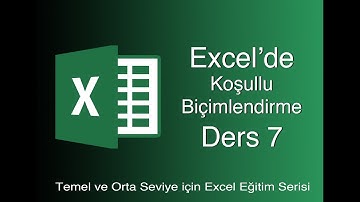 EXCEL DERS 7 - KOŞULLU BİÇİMLENDİRME