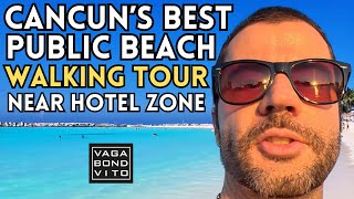 Famous Cancun Mexico's Best Public Beach Walking Tour in The Hotel Zone.  Red Tide Update. VagaBondVito 4K Wealth