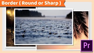 Add Border or Stroke around Video or Pictures | Adobe Premiere Pro CC Tutorial
