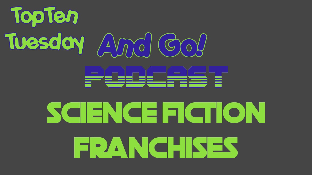 And Go Top Ten Science Fiction Franchises YouTube