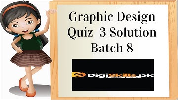 Digiskills graphic design quiz no 3 solution Batch 8 | Graphic design quiz 3 solution batch 8
