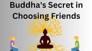 The Buddha's Secret to Choosing Friends | A Powerful Life Lesson