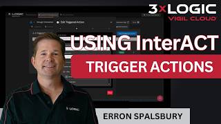 How to Use InterACT Trigger Actions in VIGIL CLOUD