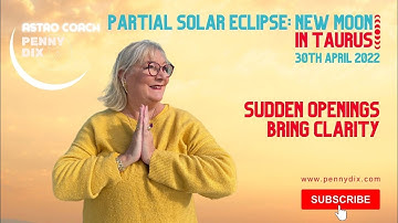 New Moon Partial Solar Eclipse in Taurus with Penny Dix AstroCoach