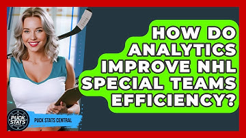 How Do Analytics Improve NHL Special Teams Efficiency? - Puck Stats Central