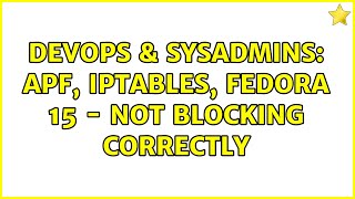 DevOps & SysAdmins: APF, IPTABLES, Fedora 15 - Not blocking correctly