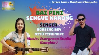 BAI PINI SENGVE KARONG Mp3 Audio release || Dorsing Bey || Nitu Timungpi 🌻