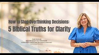 How to Stop Overthinking   Clarity for Christian Women