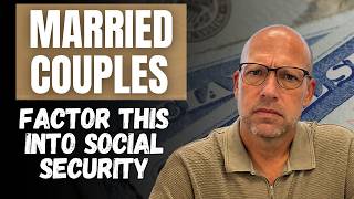 When Should a Married Couple Claim Social Security 1 Crucial Factor to Consider!