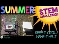 Summer STEM Challenge: Keep it Cool / Make it Melt