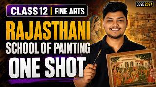 Rajasthani School of Painting | Class 12 Fine Arts Chapter 1 | CBSE Boards 2027 | One Shot 🔥