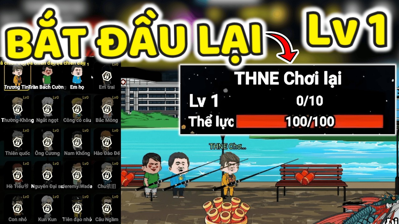 THNE PHÁT HIỆN MÌNH BẮT ĐẦU LẠI TỪ Lv 1 GẶP RẤT NHIỀU KHÓ KHĂN TRONG CÂU CÁ VẠN CÂN