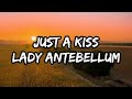 Lady Antebellum Just A Kiss Lyrics