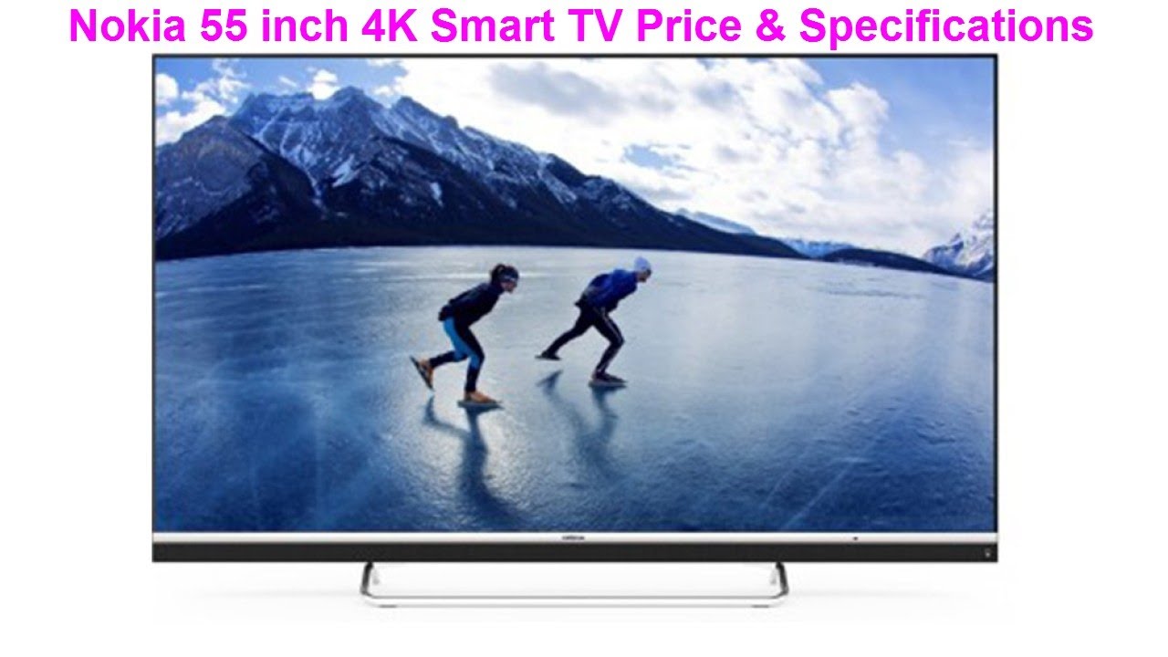 Nokia 55 inch 4K Smart TV Price & Specifications 