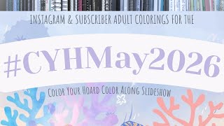 #CYHMay2026 Slideshow - Color Your Hoard Color Along -  Instagram & Subscriber Colorings