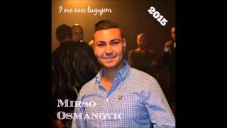 Mirso Osmanovic - I ove noci tugujem - Resimi
