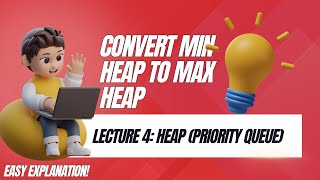 L4. Convert Min Heap to Max Heap | Efficient Heap Transformation | #leetcode #datastructures #heap