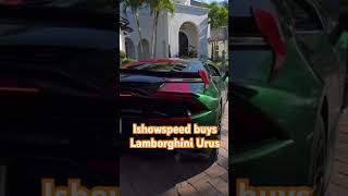 IshowSpeed Buys His first Lamborghini Urus