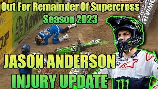 Jason Anderson Injury Update Out For Remainder Of Supercross Season 2023