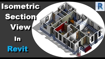 Isometric Section view In Revit