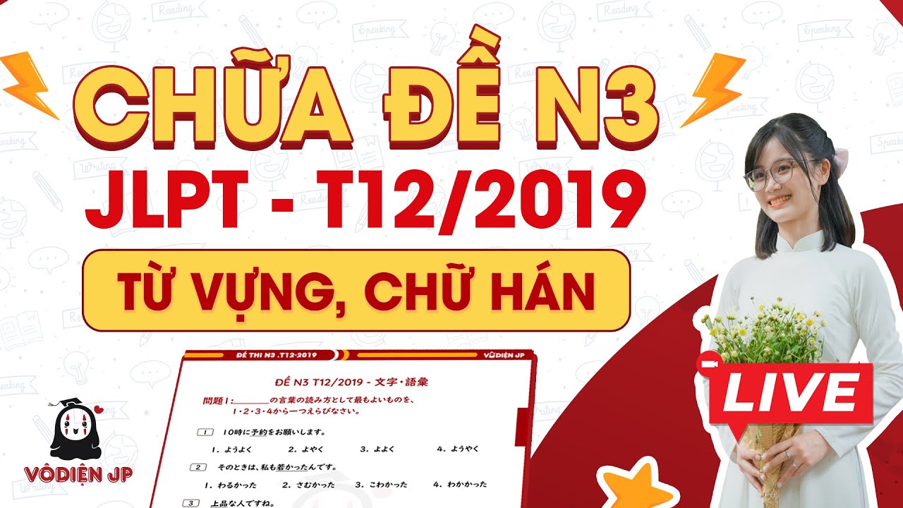 CHỮA ĐỀ N3 12/2019 - TỪ VỰNG, CHỮ HÁN CÙNG VÔ DIỆN SS | CHỮA ĐỀ JLPT N3 2025