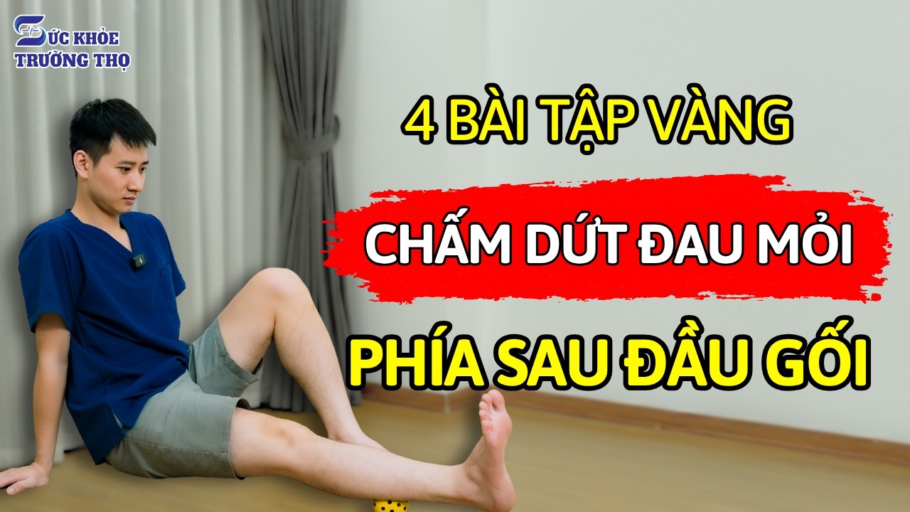 4 Bài Tập 20 Phút Đánh Bay Cơn Đau Căng Cứng Phía Sau Đầu Gối