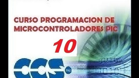Tutorial Nº10 Programacion de PIC en CCS Compiler - TIMER 0 contador