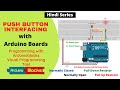 Arduino Tutorial 02: Interfacing of Push Button &amp; LED and Arduinoblocks| Pull Up Pull Down Reistor