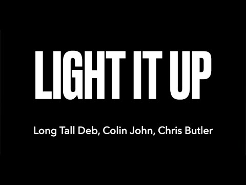 Light It Up-Long Tall Deb & Colin John, Official Video