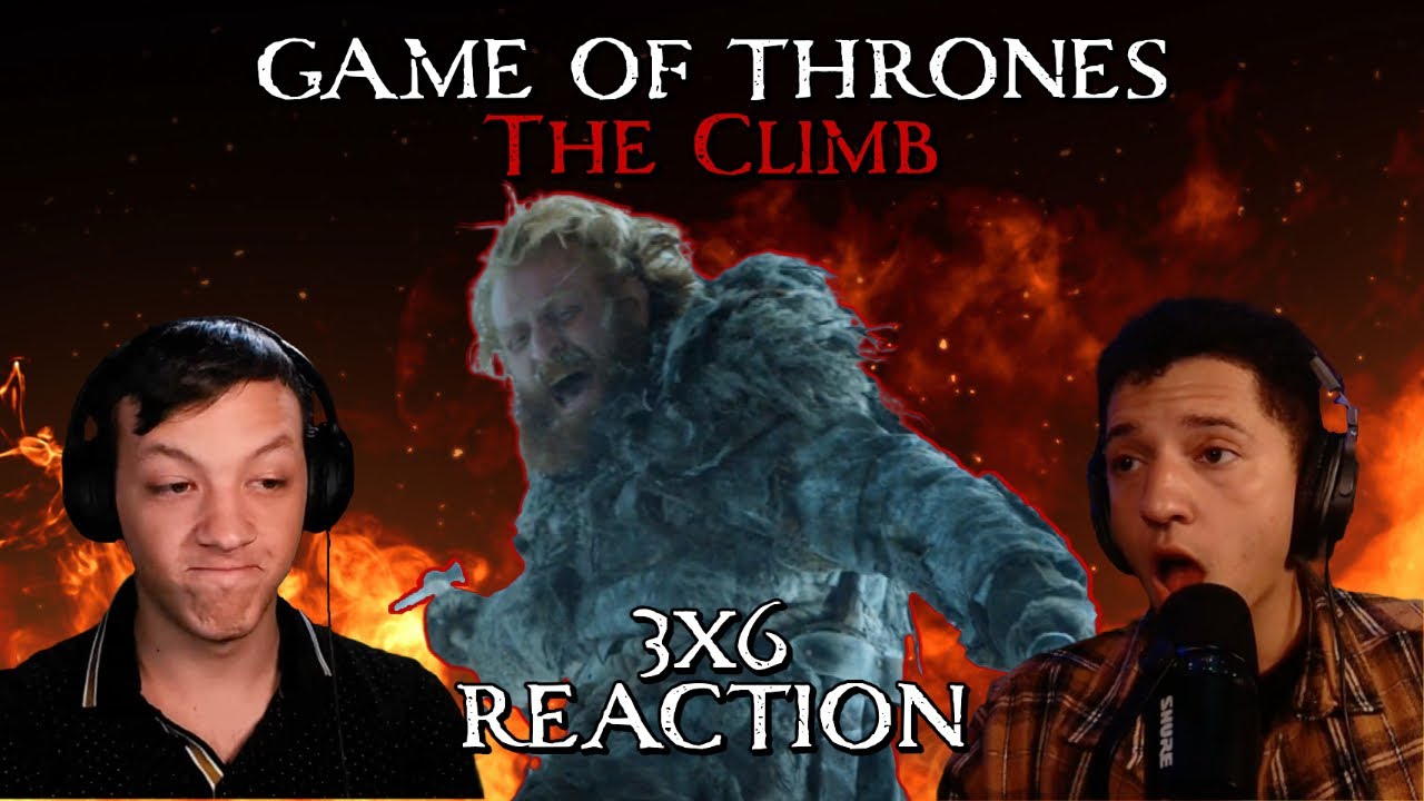 FIRST TIME WATCHING GAME OF THRONES!!! 3x6: "The Climb" (THIS MAN IS A MANIAC!)