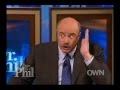This is stupid drphil